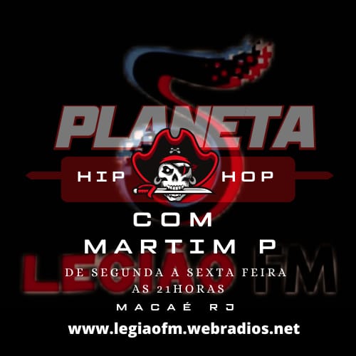 PLANETA HIP HOP PARTE 2 COM LOCUTOR MARTINS P LEGIAO FM